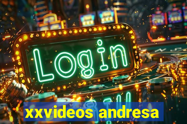 xxvideos andresa